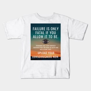 Failure is Only Fatal If You Allow It To Be Kids T-Shirt